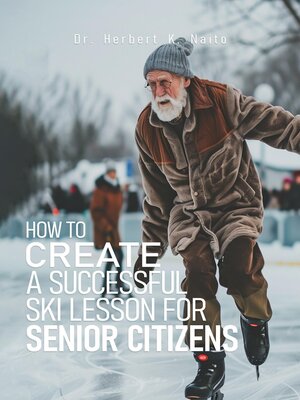 cover image of How to Create a Successful Ski Lesson for Senior Citizens
